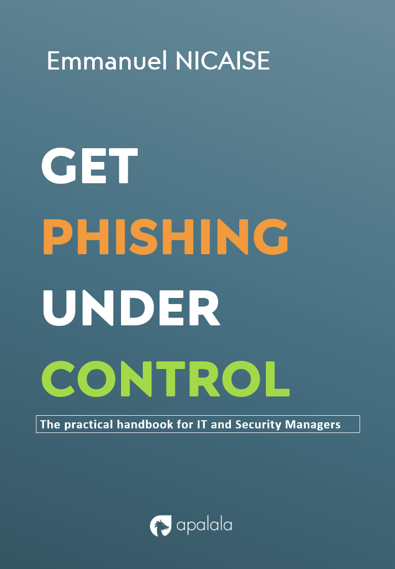 Book cover of Get Phishing Under Control by Emmanuel Nicaise — the practical handbook for IT and Security Managers